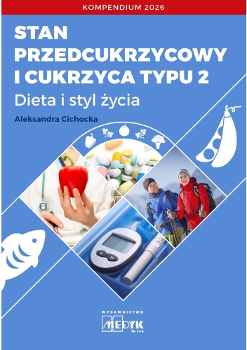 Stan przedcukrzycowy i cukrzyca typu 2 - Dieta i styl życia. Kompendium 2026